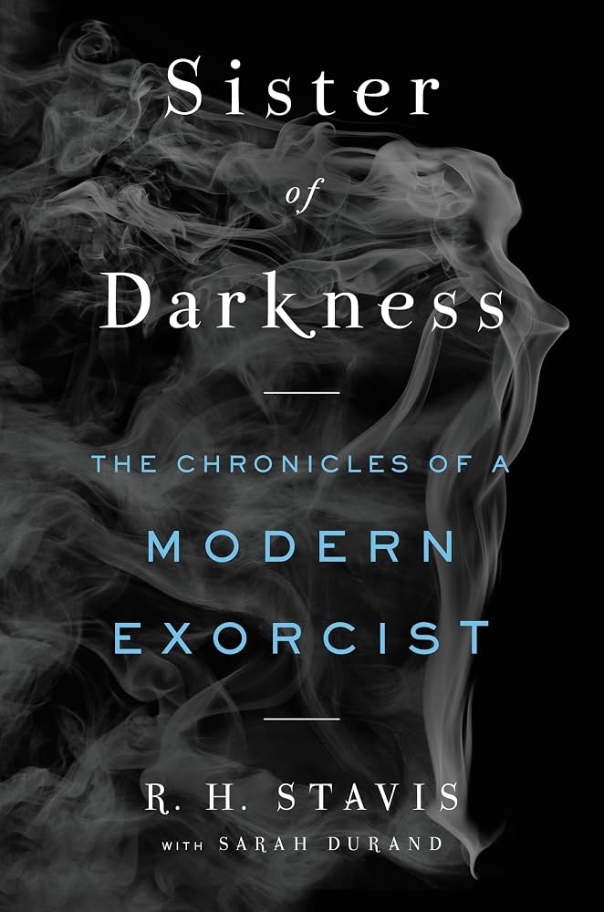 The cover of the book Sister of Darkness: The Chronicles of a Modern Exorcist by R.H. Stavis with Sarah Durand